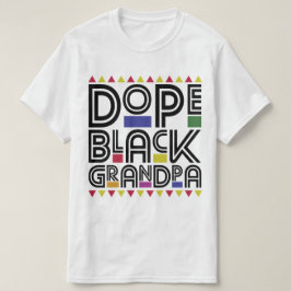 Dope Black Grandpa T Shirt