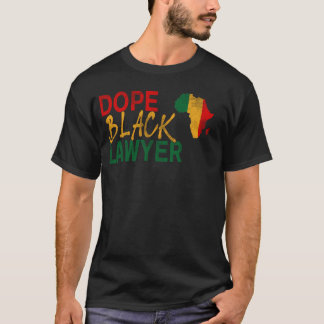 Dope Black Lawyer African American Job Black Histo T Shirt