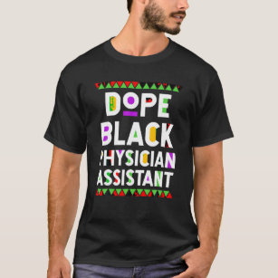 Dope Black Physician Assistant African American Jo T Shirt