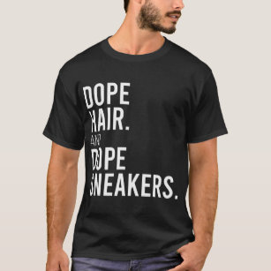 Dope Hair och Dope Sneakers underbara säger Women  T Shirt