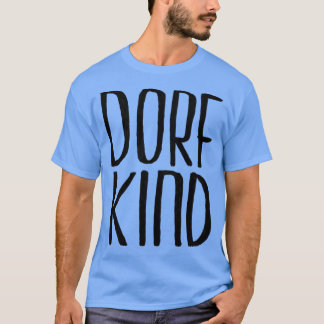 Dorfkind Dorf Kind 1 T Shirt