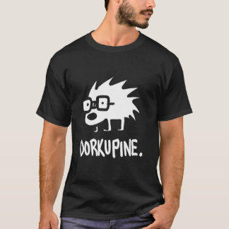 Dorkupine T Shirt