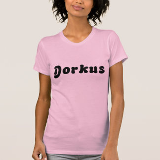 Dorkus utslagsplats tee shirt