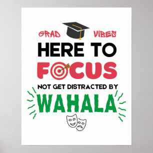 Dorm Room GRAD VIBES FOCUS No Wahala Poster