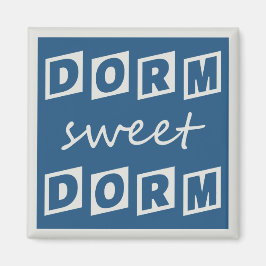 "Dorm Sweet Dorm" magnet