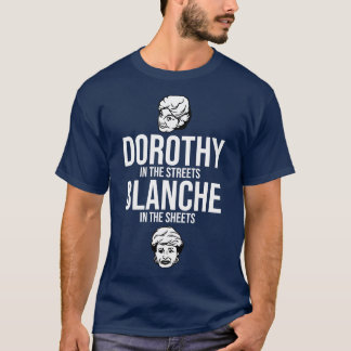 Dorothy på Streets Blanche i Lakan T Shirt