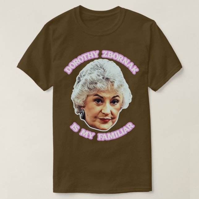 Dorothy Zbornak är min familjär T Shirt (Design framsida)