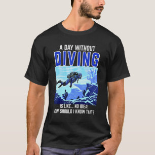 Dörrdagar utan dykande Dyka T Shirt