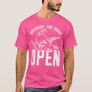 Dörren var öppen för en fin parachuting Skydiv T Shirt