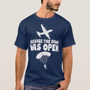 Dörren var öppen för Skydive-parachuting T Shirt