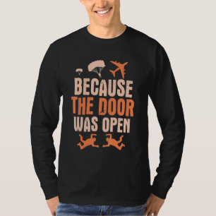 Dörren var öppen för Skydive-parachuting T Shirt