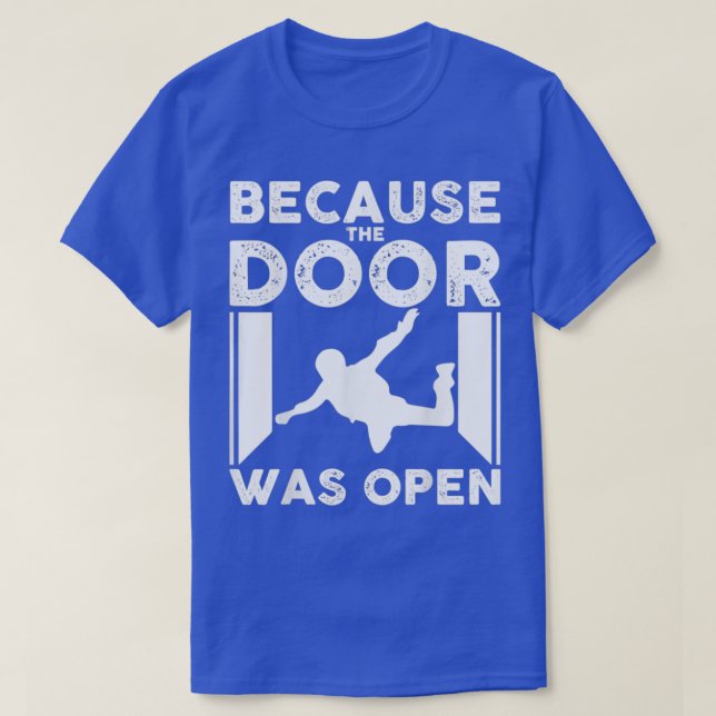 Dörren var öppen Skydiver Skydiving T Shirt (Design framsida)