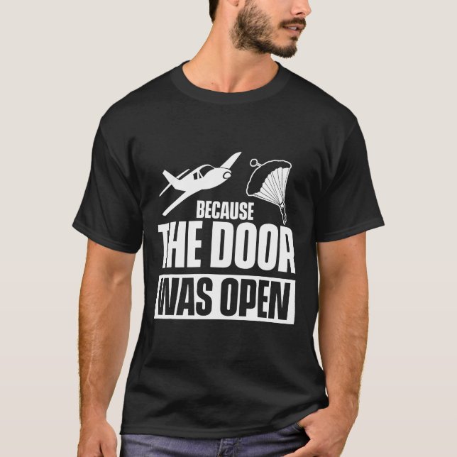 Dörren var öppen Skydiving Funny Skydiver T Shirt (Framsida)