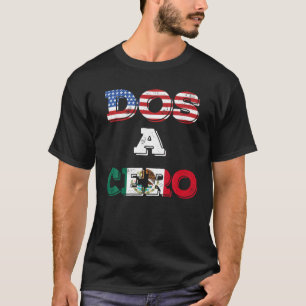 Dos A Cero Funny Mexico Game Flaggor T Shirt