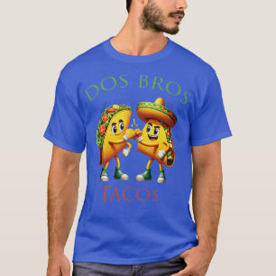 DOS BROS TACOS T SHIRT