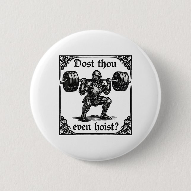 Dost Thou till och Hoist Funny Gothic Deadlyftande Knapp (Framsida)