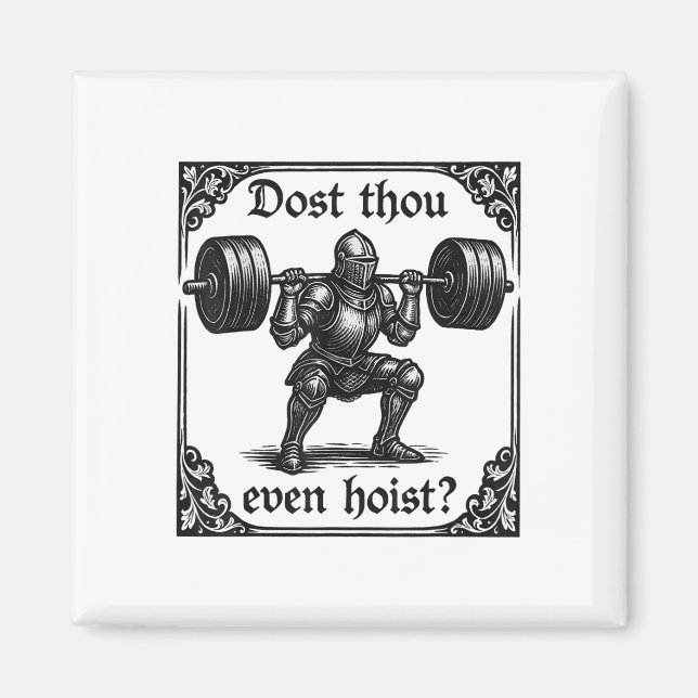 Dost Thou till och Hoist Funny Gothic Deadlyftande Magnet (Framsidan)