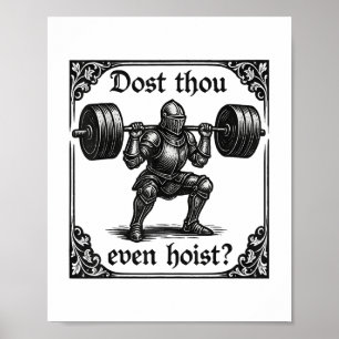 Dost Thou till och Hoist Funny Gothic Deadlyftande Poster