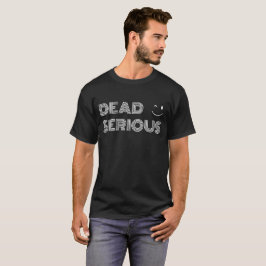 Dött allvarligt - omvänd T-tröja T-shirt