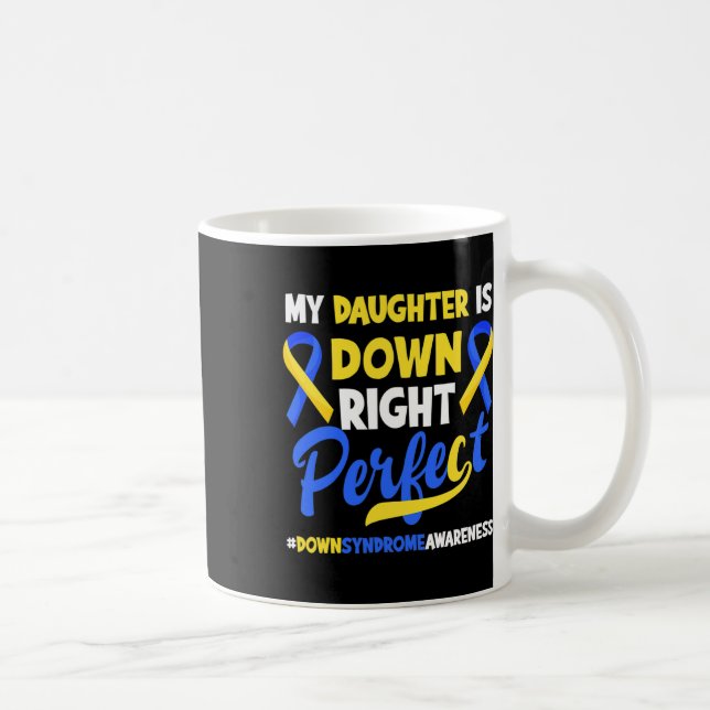 Dotter är alldeles perfekt Downs syndrom-medvetenh Kaffemugg (Höger)