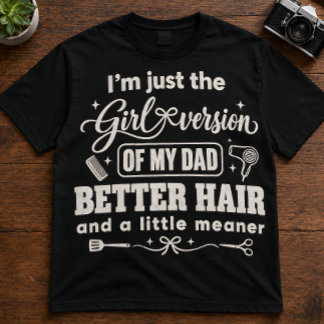 Dotter Citat "Jag är bara tjejversionen" Pappor T Shirt