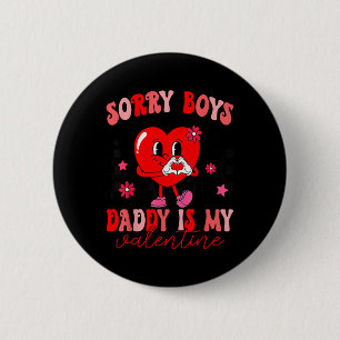 Dotter Förlåt att Boys pappa är min Valentine Kids Knapp