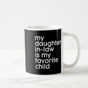 Dotter-in-law är mitt favoritbarn, roligt Far Kaffemugg