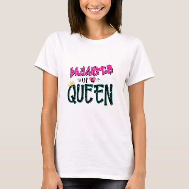 Dotter till drottning t shirt (Framsida)