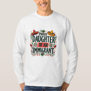 Dotter till en immigranter från Mexiko T Shirt