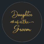 Dotter till Groom Bröllopsfest Idea för henne Runt Klistermärke<br><div class="desc">Dotter till Groom Bröllopsfest Idea för henne</div>