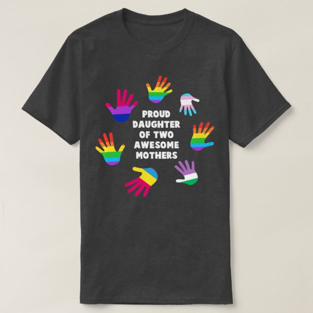 Dotter till två fantastisk mor HBT-Gay Pri T Shirt (Design framsida)