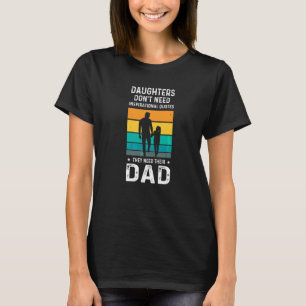 Dottrar behöver inte inspiration Pappa-familjen T Shirt