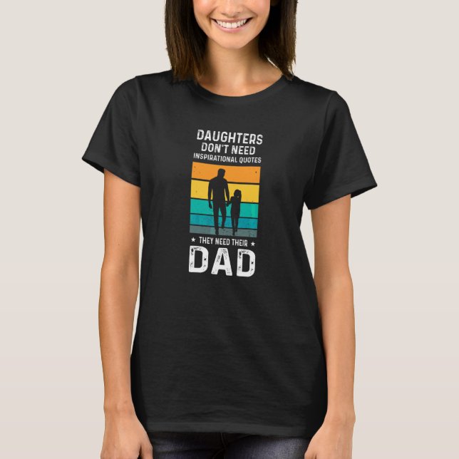 Dottrar behöver inte inspiration Pappa-familjen T Shirt (Framsida)