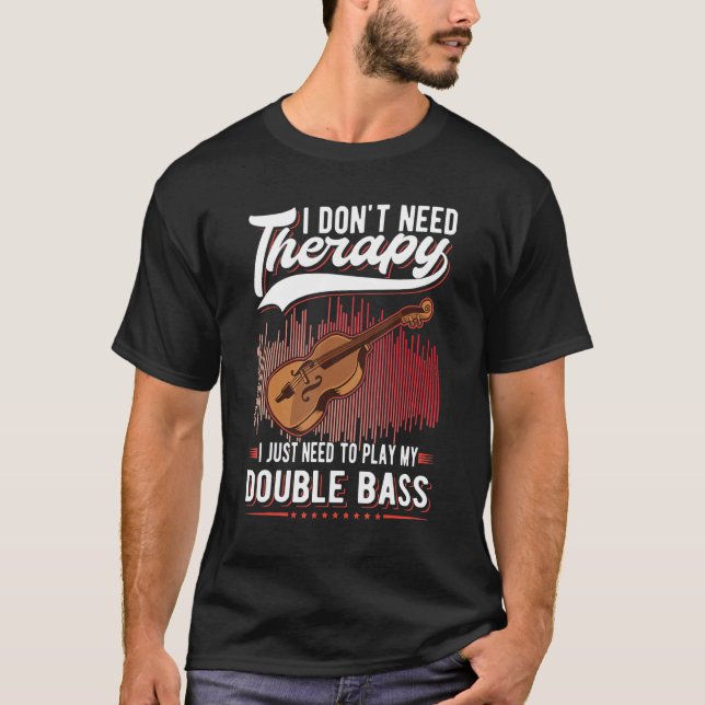 Double Bass-terapi Kontrabasist T Shirt (Framsida)