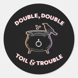 Double Double Toil & Trouble / Klistermärken