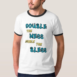 Double The Mess Double The Bless T Shirt