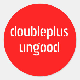 doubleplusungoodklistermärkear runt klistermärke