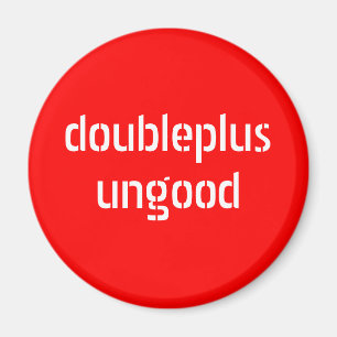 doubleplusungoodmagnet magnet