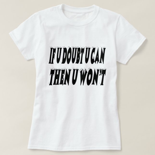 Doubt Motivational Quote T Shirt (Design framsida)