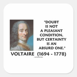 Doubt Not Pleasant Villkor Certainty Voltaire Fyrkantigt Klistermärke
