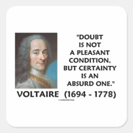Doubt Not Pleasant Villkor Certainty Voltaire Fyrkantigt Klistermärke