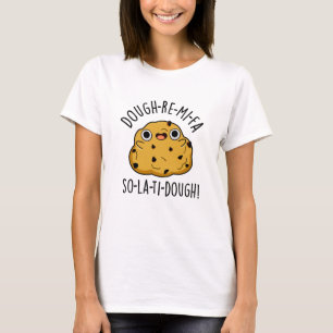 Dough-Re-Mi Funny Music Dough Pun T Shirt