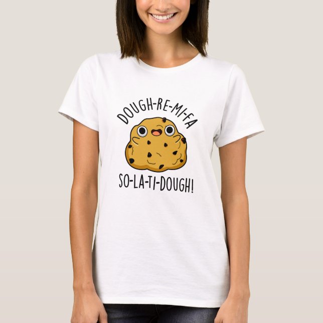 Dough-Re-Mi Funny Music Dough Pun T Shirt (Framsida)