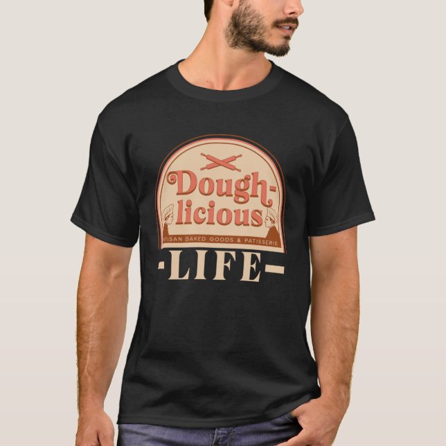 Doughlicious Life Baker T Shirt (Framsida)