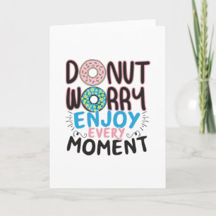 Doughnut Älskare - Donut Worry Encouragement Kort