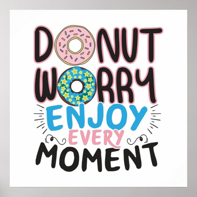 Doughnut Älskare - Donut Worry Encouragement Poster (Framsidan)