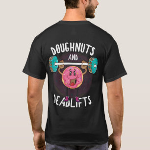 Doughnut och Deadlifts Donut Workout T Shirt