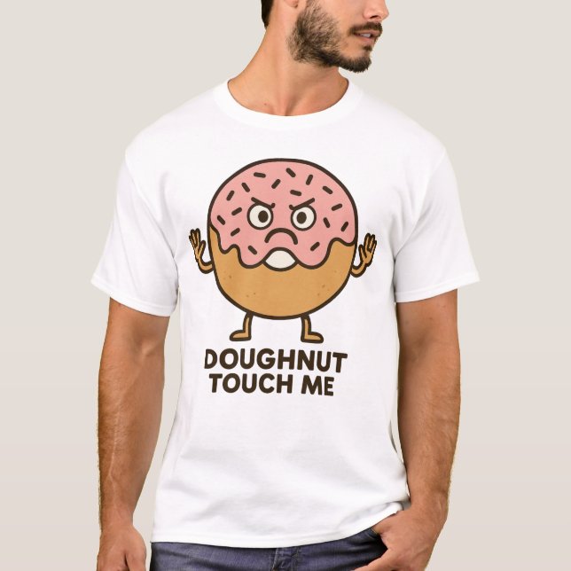 Doughnut Touch Me T Shirt (Framsida)