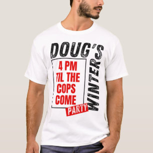 Dougs Vinterfest Februari 2025 16:00 Tills Polisen T Shirt