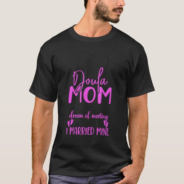 Doula Birth Worker Mom Doula Mom Some People Only  T Shirt (Framsida)